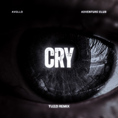 Adventure Club & Avello - Cry (Tu2Zi Remix)