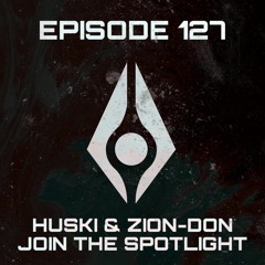 Kick, Datsik Show, MiniMeters, Conductors, Song Versions | HUSKI & Zion-Don | The Spotlight: EP 127