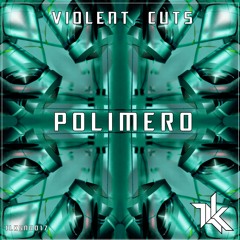 Violent Cuts - Polimero [Free Download]