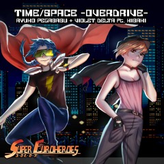 Time/Space ~Overdrive~ (ft. Violet Delta + KISAKI) [Radio Edit]