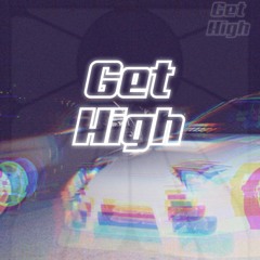 GET HIGH