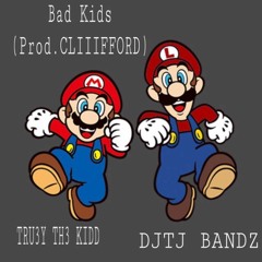 Bad kid - Tru3y Th3 Kidd ft. Djtjbandz (prod. CLIIIFORD)