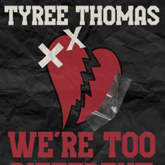 We're Too Different by Tyree Thomas