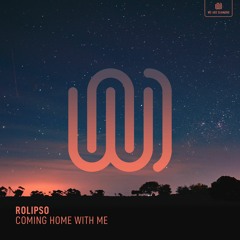 Rolipso - Coming Home WIth Me