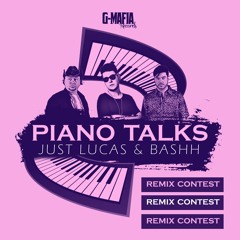 Just Lucas & Bashh - Piano Talks (Werkout Plan Remix)[G-Mafia Remix Contest]