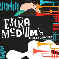 Extra Medium's Regular Sized Show - Episode 1 (Drum and Bass)