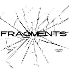 FRAGMENTS