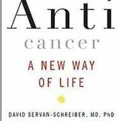 ( Ec74O ) Anticancer: A New Way of Life by David Servan-Schreiber MD  PhD ( IFI )