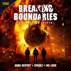 Hard Destiny & Sparkz ft. MC Livid - Breaking Boundaries (Official Get Wrecked 2025 Anthem)