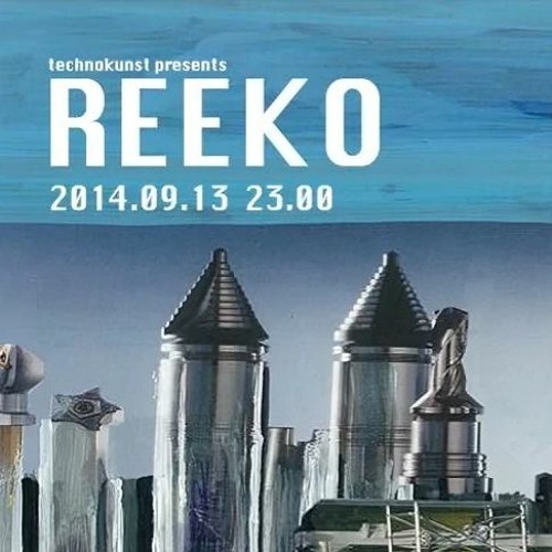 Reeko @ Technokunst | A38 | 2014.09.13.