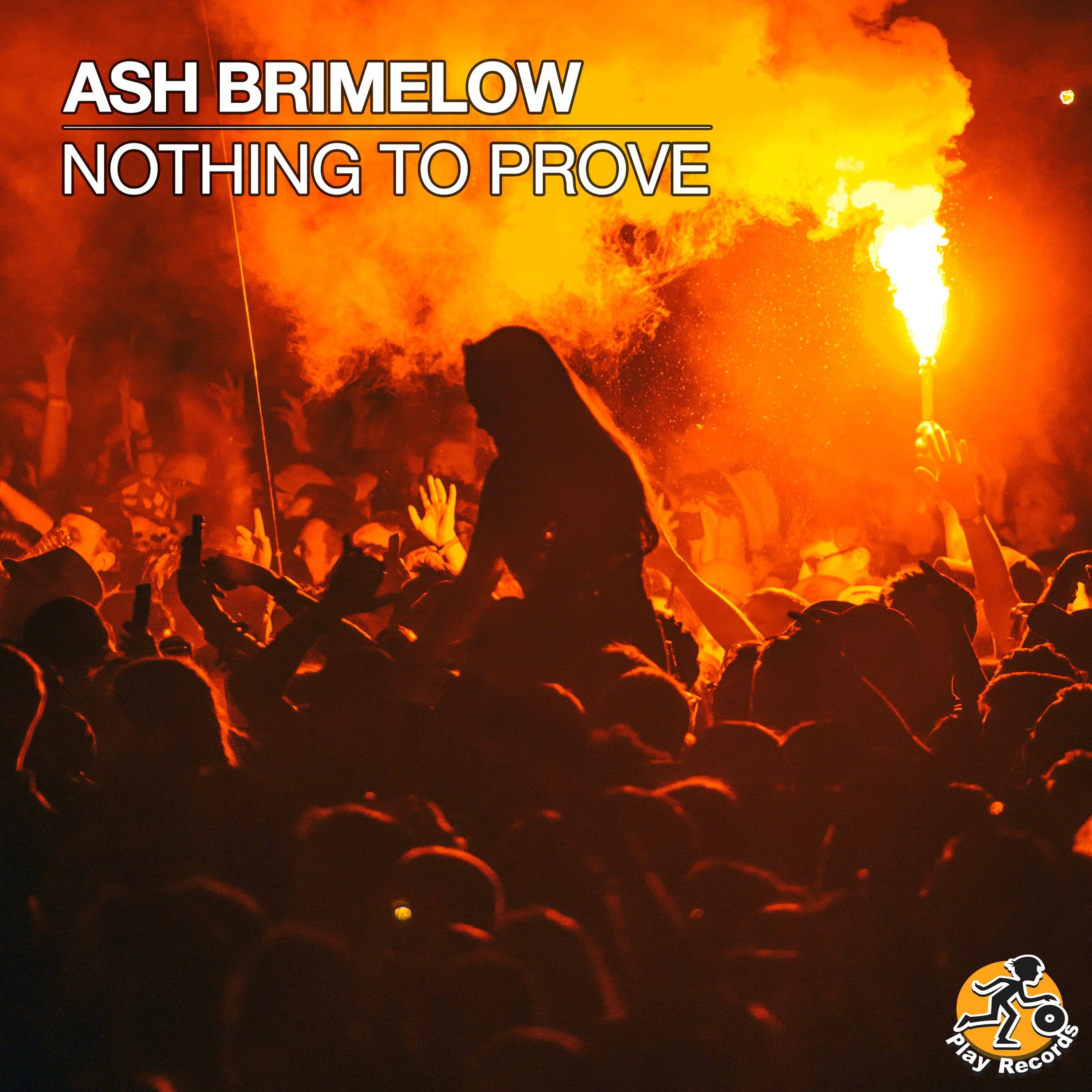 Ash Brimelow / Nothing To Prove (Original Mix)