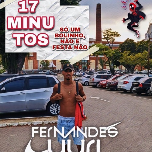 17 MINUTOS - FERNANDES YURI (SÓ UM BOLINHO, NÃO É FESTA NÃO) FIM DE ANO COM GOGÓ