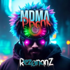 MDMA PHONK - RezønanZ