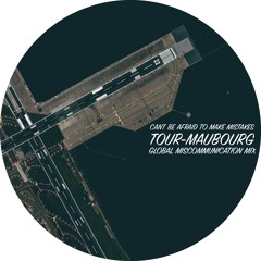Montel - Can't Be Afraid To Make Mistakes (Tour Maubourg Global Miscommunication Remix)