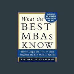 #^DOWNLOAD ❤ What the Best MBAs Know: How to Apply the Greatest Ideas Taught in the Best Business