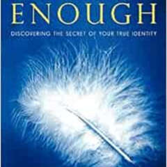 [Get] PDF 🗸 Good Enough: Discovering the Secret of Your True Identity by Harry E. Co