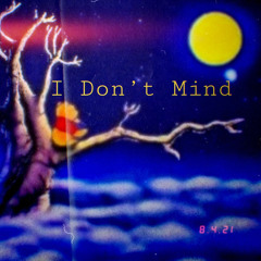 I Don’t Mind