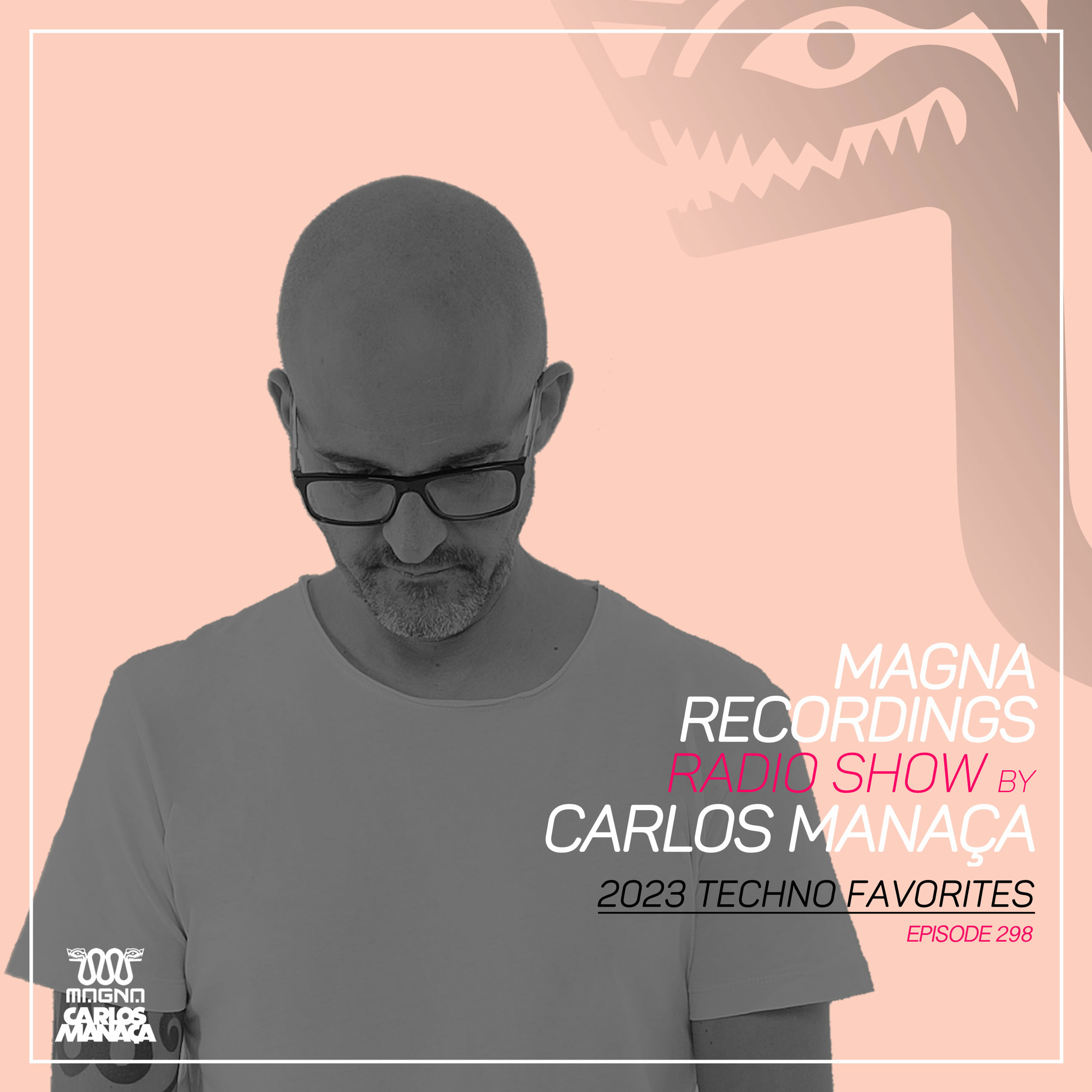 Magna Recordings Radio Show by Carlos Manaça 298 | 2023 Techno Favorites episode artwork