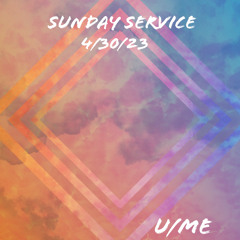 Sunday Service 4/30/23