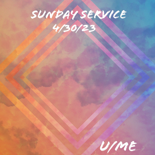 Sunday Service 4/30/23