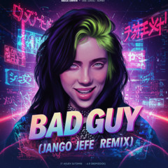 Bad Guy (Bille Eilish Remix)