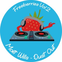 Freeberries Vol. 2 - Matt Wills - Dust Out [FREE DOWNLOAD]