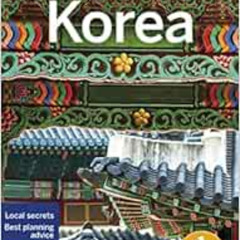 [Read] PDF 📕 Lonely Planet Korea (Travel Guide) by Lonely Planet,Damian Harper,Phill