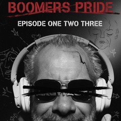 BOOMERS PRIDE - Episode Three