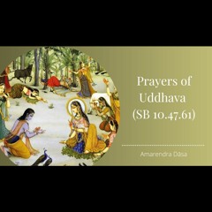 Prayers Of Uddhava (SB 10.47.61) | ISKCON Vrindavan | Amarendra Dāsa