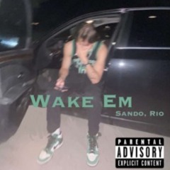 Wake Em