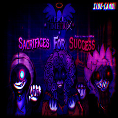 Sacrifices For Success (Amrazkero-Mix) (Commission)