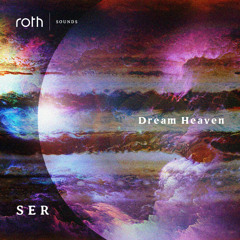 SER - Dream Heaven (Original Mix)