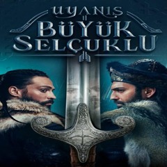 Uyanıs Buyuk Selcuklu Theme Song - Turk Music