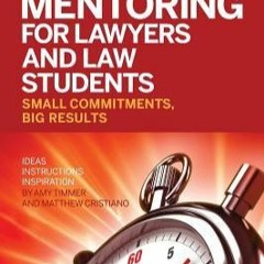#eBook 60-Minute Mentoring for Lawyers and Law Students: Small Commitments, Big Results by Amy