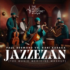 Paul Desmond Vs. Kani Karaca - JAZZEZAN (The Music Medicine Mashup)
