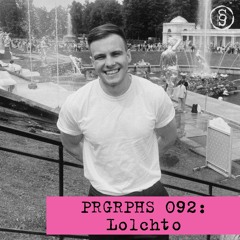 PRGRPHS 092: Lolchto