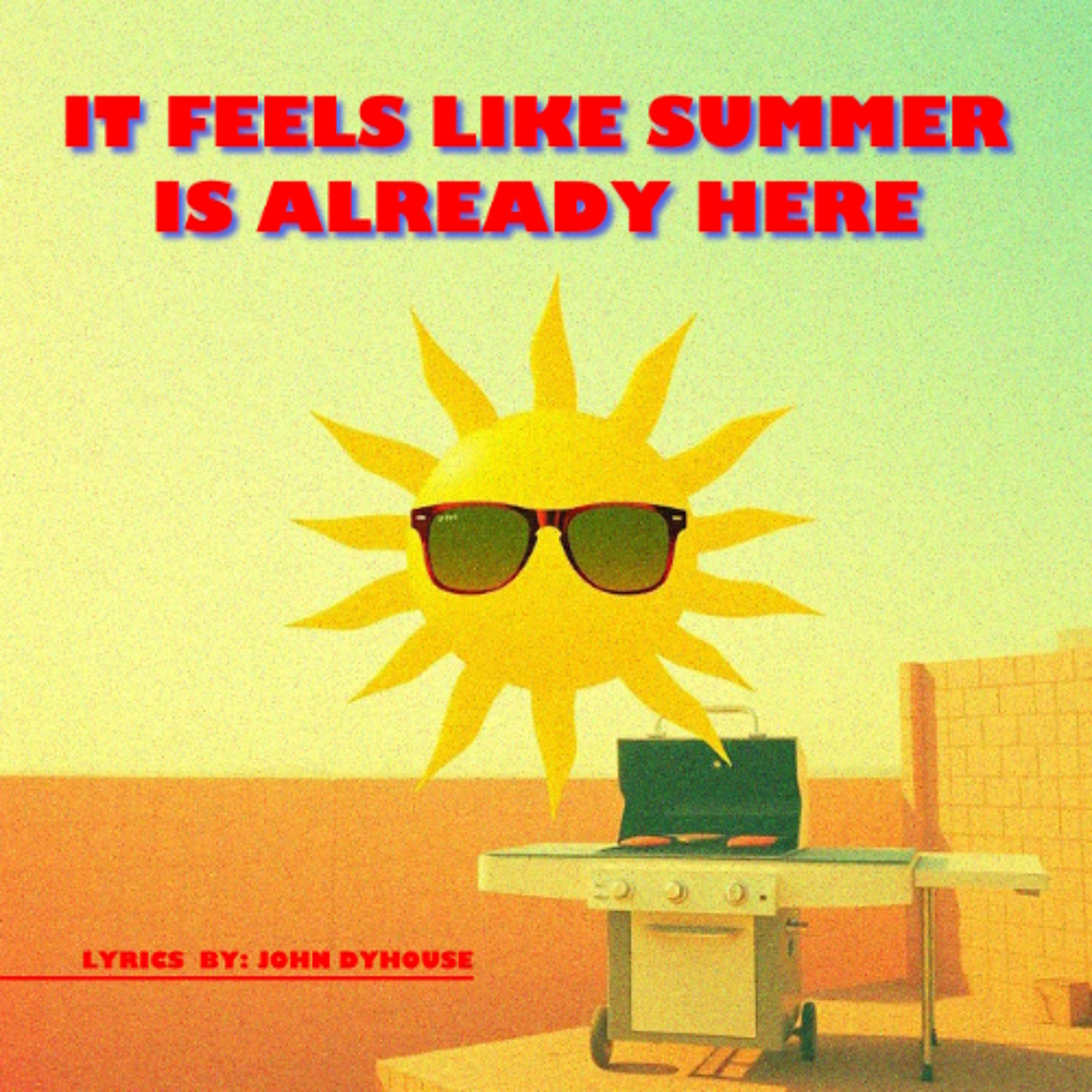 It Feels LIke Summer Is Here