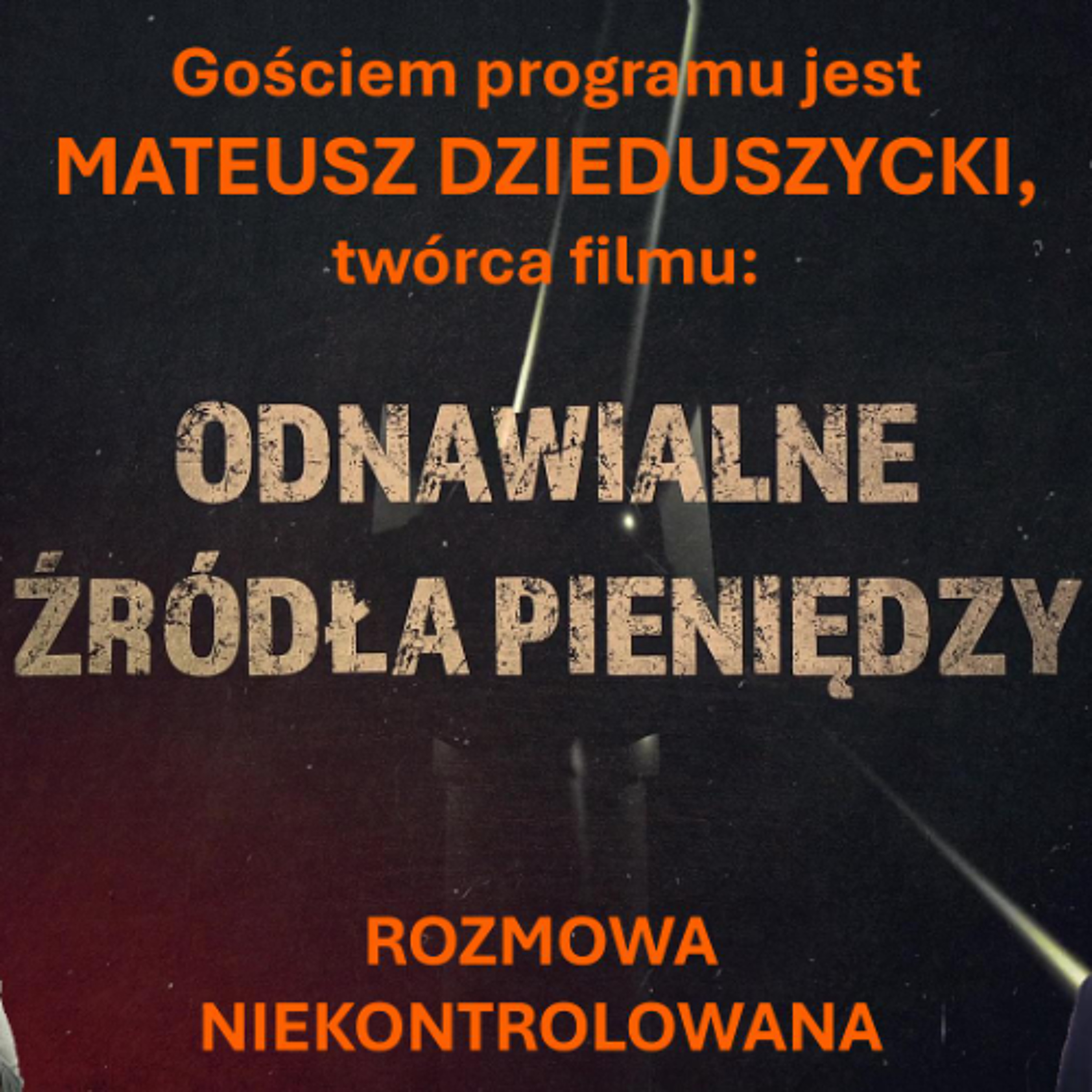Odnawialne źródła pieniędzy. Mateusz Dzieduszycki w "Rozmowie Niekontrolowanej" episode artwork