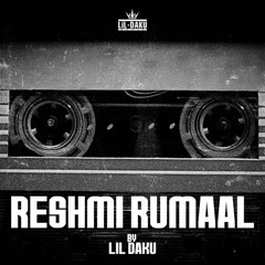 Reshmi Rumal / chamkila Lil Daku Remix