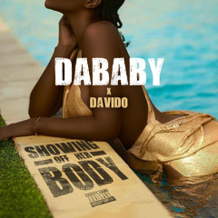 DaBaby, Davido - SHOWING OFF HER BODY