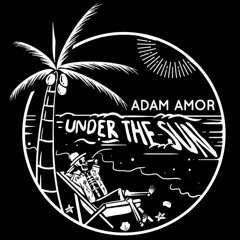 Under the Sun - Adam Amor (Prod. by Pacific)