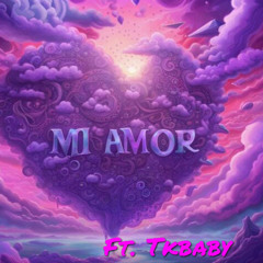 Mi Amõr (Ft. Tkbaby)