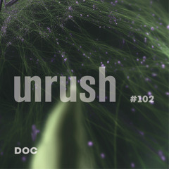 102 - Unrushed by DOC