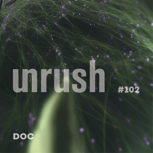 102 - Unrushed by DOC