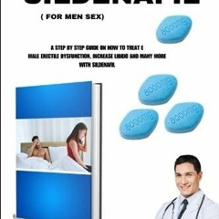 (PDF/DOWNLOAD) SILDENAFIL FOR MEN SEX: A STEP BY STEP GUIDE ON HOW TO TREAT E MA