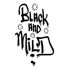 BLACK and MILD