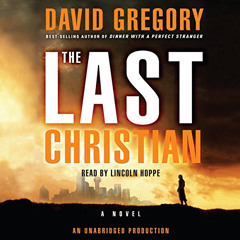 free EPUB 📚 The Last Christian: A Novel by  David Gregory,Lincoln Hoppe,Random House