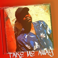 Take Me Away ft. No_Lyt$