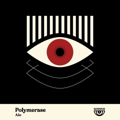 Aio - Polymerase (Gabriel Moraes Remix) [KOSMOS]
