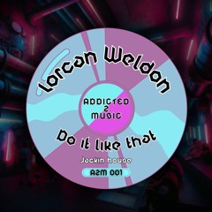 Lorcan Weldon - Do It Like That (Jackin House) FREE DL